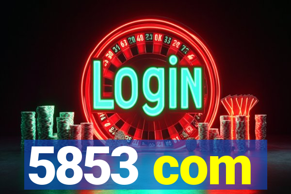 5853 com